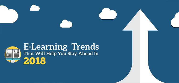 E-Learning Trends That Will Help You Stay Ahead